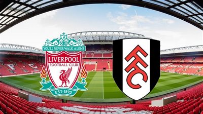 موعد مباراة ليفربول وفولهام في الدوري الإنجليزي 2024-25 والقنوات الناقلة